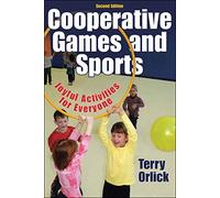 Cooperative Games And Sports: Joyful Activities For Everyone