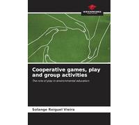 Cooperative games, play and group activities: The role of play in environmental education
