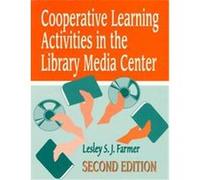 Cooperative Learning Activities in the Library Media Center Lesley Farmer (Auteur)