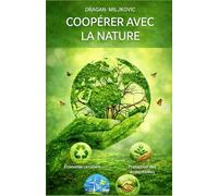 Coopérer avec la nature: Tome 2