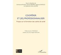 Coopérer et (se) professionnaliser: Propos sur la formation des cadres de santé
