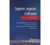 Cooperer negocier s affronter Les organisations patronales et leurs relations avec les autres organisations collectives - Pur - Presses Universitaires Rennes - broché - Etude