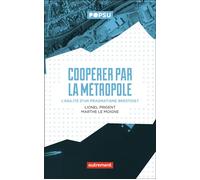 Coopérer par la métropole L'agilité d'un pragmatisme brestois ? - Marthe Le Moigne - Autrement - broché - Essai