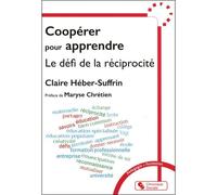 Coopérer pour apprendre Le défi de la réciprocité - Claire Héber-Suffrin - Chronique Sociale - broché - Essai
