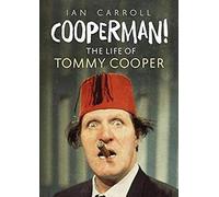 Cooperman! The Life Of Tommy Cooper