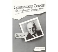 Cooperstown Corner by Lee Allen Lee Allen, Paul D. Adomites, Steven P. Gietschier (Auteur)