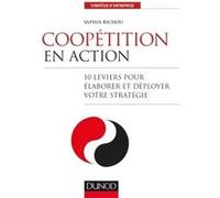 Coopétition en action - 10 leviers pour élaborer et déployer votre stratégie: 10 leviers pour élaborer et déployer votre stratégie