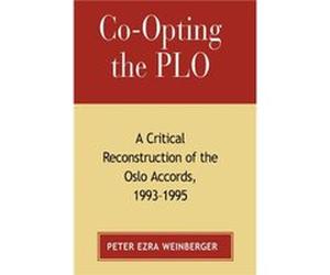 Coopting the PLO by Peter Ezra Weinberger Peter Weinberger (Auteur)