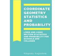 Coordinate Geometry Statistics and Probability: Lines and Conic Section, Statistics and Probability for Schools and Colleges