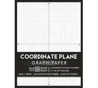 Coordinate Plane Graph Paper with XY Axis and Without Axis Labels / Scale Numbers: 4 Quadrant Graph Grid - 1 per Page | 4x4 Quad Ruled | 100 Numbered ... with Table of Contents | 8.5 x 11 Inches