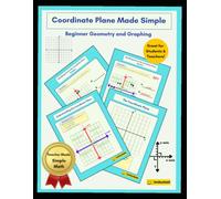 Coordinate Plane Made Simple: Beginner Geometry and Graphing