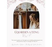 Coordinating I Do: A Wedding Planning Guide with Expert Tips, Budgets, and Timelines