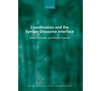 Coordination And The Syntax - Discourse Interface