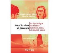 Coordination Et Parcours - La Dynamique Du Monde Sanitaire, Social Et Médico-Social