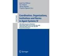 Coordination, Organizations, Institutions And Norms In Agent Systems Iv