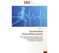 Coordination Posture/Mouvement Effets de la contrainte temporelle sur la coordination Posture/Mouvement: particularité d'une situat - Nabil Ilmane - Universitaires Europeennes - broché - Etude