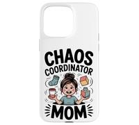Coordinatrice du Chaos Mom Funny Mom Life Coque pour iPhone 15 Pro Max