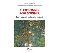 Coordonner pour soigner: Décryptage du partenariat en santé