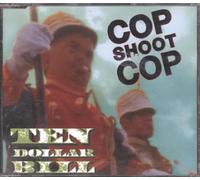 Cop Shoot Cop - 10 Dollar Bill [UK Import]