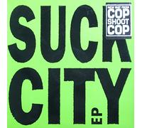 Cop Shoot Cop - Suck City [Import]
