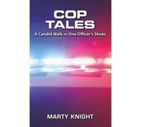 Cop Tales: A Candid Walk in One Officer’s Shoes