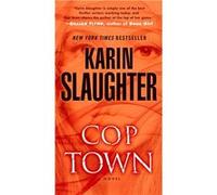 Cop Town | Karin Slaughter Karin Slaughter (Auteur)