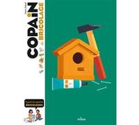 COPAIN - Copain du bricolage - Dès 8 ans Didier Schmitt (Auteur), Benjamin Flouw (Illustration), Collectif (Illustration)