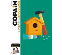 COPAIN - Copain du bricolage - Dès 8 ans Le guide des apprentis bricoleurs - Didier Schmitt - Milan Eds - cartonné - Document jeunesse