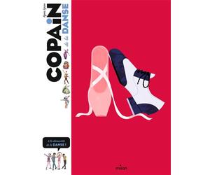 Copain de la danse À la découverte de la danse - Agnès Izrine - Milan Eds - cartonné - Document jeunesse
