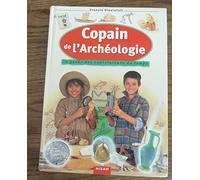 Copain de l'archéologie : Le guide des explorateurs du temps