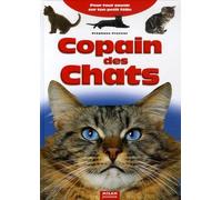 Copain des Chats: Pour tout savoir sur ton petit félin