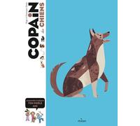 Copain Des Chiens - Comprendre Et Éduquer Ton Fidèle Ami