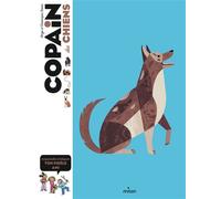 Copain Des Chiens - Comprendre Et Éduquer Ton Fidèle Ami