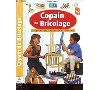 Copain du bricolage: Le guide des apprentis bricoleurs