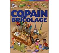 Copain du bricolage: Le guide des apprentis bricoleurs