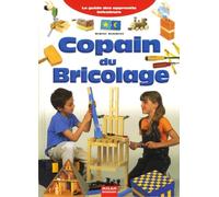 Copain du bricolage: Le guide des apprentis bricoleurs