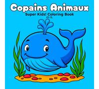 Copains Animaux: Super Kids! Coloring Book