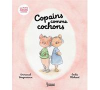 Copains comme cochons - Emmanuel Bergounioux - Larousse - cartonné - Album jeunesse