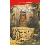 Copan 1839 - John Lloyd Stephens - Ginkgo Eds - broché - Récit