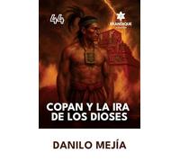 Copán y la ira de los dioses
