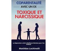 Coparentalité avec un Ex Toxique et Narcissique: La Séparation a été la Meilleure Décision pour Vos Enfants