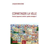Copartager la ville: Foncier, logement, activité : quelles stratégies ?