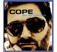 Cope - Your Love is Too Much [Import]
