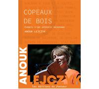 Copeaux de bois Carnets d'une apprentie bucheronne - Anouk Lejczyk - Les Editions Du Panseur - broché - Roman