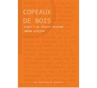 Copeaux de bois Carnets d'une apprentie bûcheronne - Anouk Lejczyk - Les Editions Du Panseur - broché - Roman