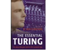 COPELAND:ESSENTIAL TURING PAPER: Seminal Writings in Computing, Logic, Philosophy, Artificial Intelligence, and Artificial Life plus The Secrets of Enigma