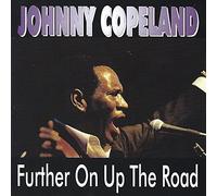 Copeland, Johnny - Further on Up The Road [Import]
