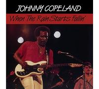 Copeland, Johnny - When The Rain Starts Fallin'