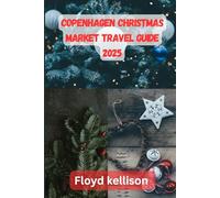 Copenhagen Christmas market 2025: The ultimate Copenhagen Christmas travel planner 2025, where to stay, what to see, and how to experience Denmark's festive spirit