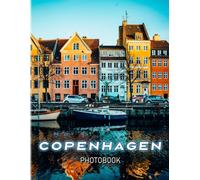 Copenhagen, Denmark Photography Book: Explore The Pefect City Of Denmark Pictures With 40+ Images Inside Perfect Gift Idea For Travel Lover